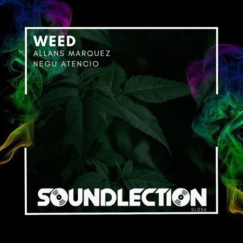 Allans Marquez, Negu Atencio - Weed [SL006]